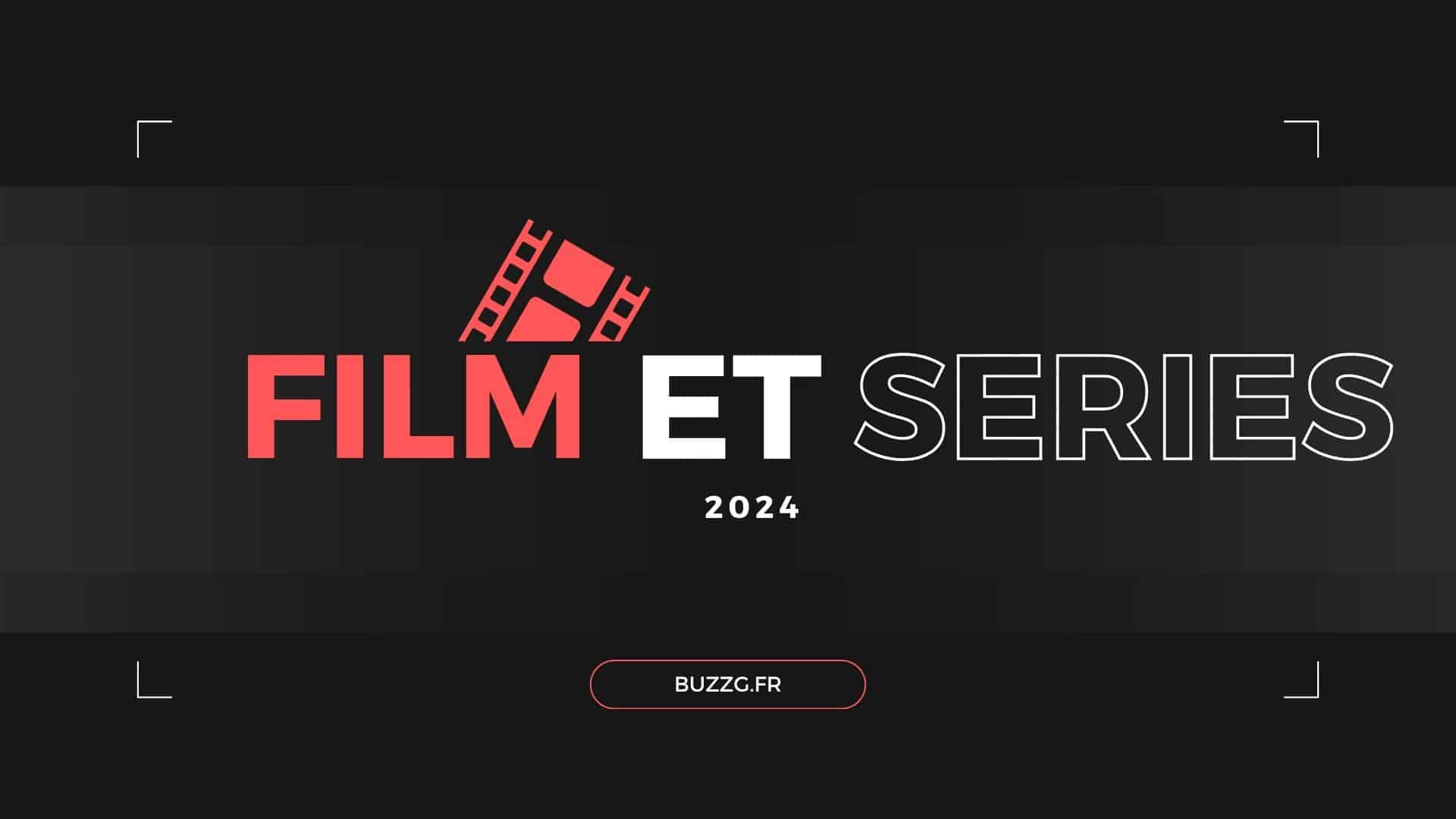 Voici les sorties de films et de séries prévues en 2024
